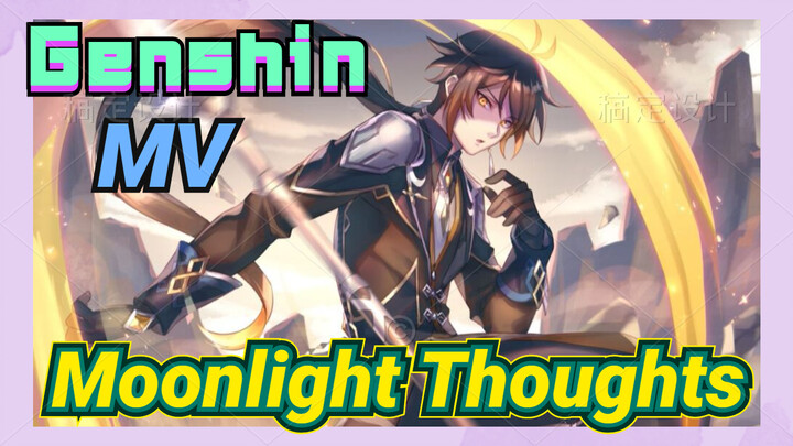 [Genshin  MV]  [Moonlight Thoughts]