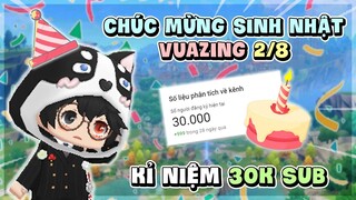 ĐÂY LÀ VIDEO CHÚC MỪNG SINH NHẬT VUAZING 2/8 &amp; KỈ NIỆM KÊNH ĐẠT 30K SUB!! 😍 || MINI WORLD