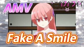 [Tóm Lại Em Rất Dễ Thương] AMV |  Fake A Smile