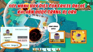 Sức Mạnh Hủy Diệt Của Đại Đế Frieze Khi Được Trang Bị Orb Của Chính Hắn | ALL STAR TOWER DEFENSE