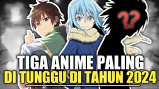 3 ANIME YANG PALING DITUNGGU WIBU DI TAHUN 2024!?