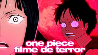 O FILME DE "TERROR" DE ONE PIECE