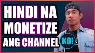 Bakit hindi na Monetise ang Channel ko? | Tips para ma Approve channel nyo