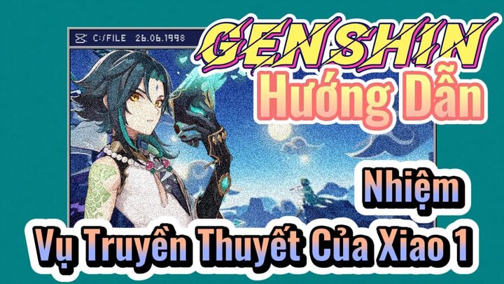 [Genshin, Hướng Dẫn] Nhiệm Vụ Truyền Thuyết Của Xiao 1