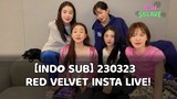 [INDO SUB] 230323 - RED VELVET INSTA LIVE!