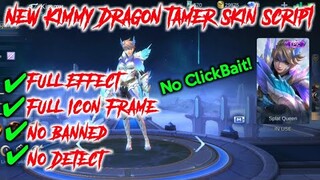 New Update Skin Kimmy Dragon Tamer Script | Working101% | No banned | MobileLegends