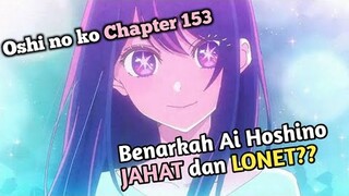 Ai Hoshino tidak sebaik itu, ternyata dia lonet? 🗿👍🏻 | Manga Oshi no ko chapter 153.