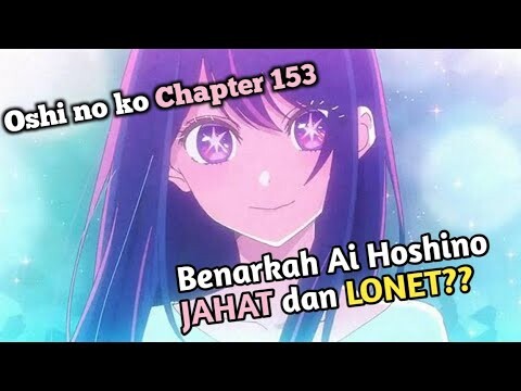 Ai Hoshino tidak sebaik itu, ternyata dia lonet? 🗿👍🏻 | Manga Oshi no ko chapter 153.
