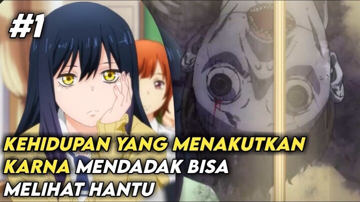Menderita Karna Mendadak Jadi Anak Indigo | Alur Cerita Anime Mieruko-Chan #Part1