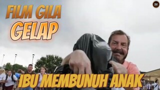 Film Gila & Gelap Tidak Ada Logika ‼️Semua Ibu Membunuh Anaknya