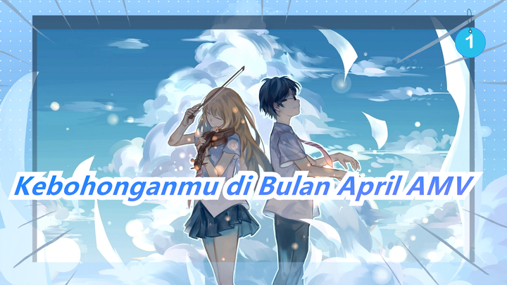 Kebohonganmu di Bulan April AMV_1