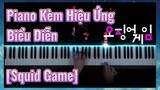 Piano Kèm Hiệu Ứng Biểu Diễn [Squid Game]
