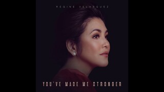 [REMASTERED] - You've Made Me Stronger | REGINE VELASQUEZ (2020 Version)