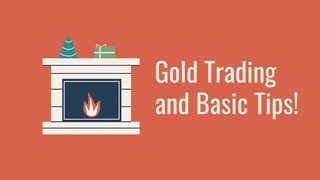 Gold Trading and Basic Tips!