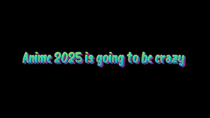 Anime 2025 is going to be crazy 🔥🔥🔥