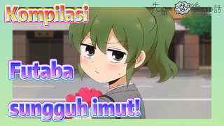 [My Senpai Is Annoying] Kompilasi | Futaba sungguh imut!