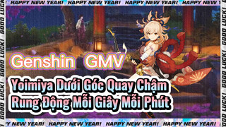 [Genshin, GMV] Yoimiya Dưới Góc Quay Chậm, Rung Động Mỗi Giây Mỗi Phút