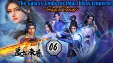 EPS _06 | Matchless Emperor