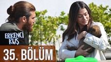 Erkenci Kuş VOSTFR - Episode 35