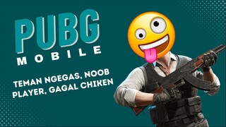 PUBG Mobile Indonesia - Temen Ngegas Noob Player Gagal Chicken