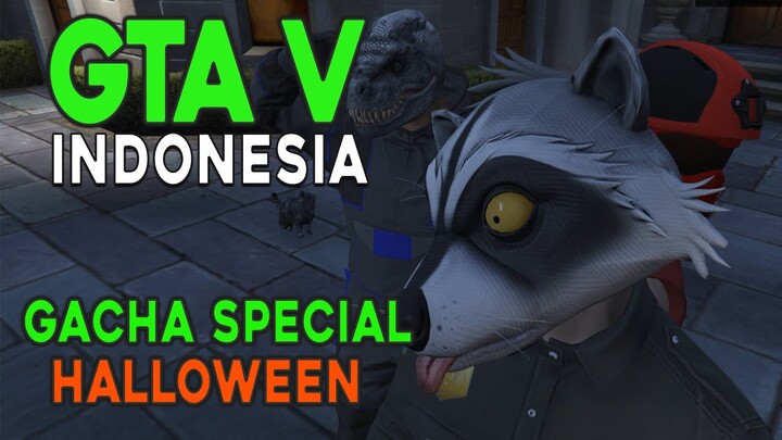 GTA V INDONESIA - GACHA SPECIAL HALLOWEEN