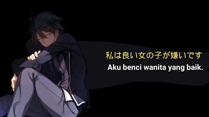 Aku benci wanita yang baik - kata kata anime sad - hikigaya hachiman