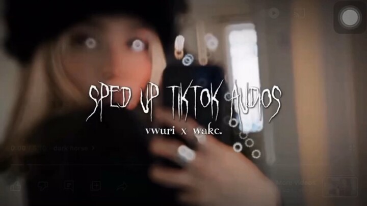 SPED UP TIKTOK AUDIOS