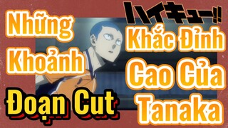 [Haikyu!!] Đoạt Cut | Những Khoảnh Khắc Đỉnh Cao Của Tanaka