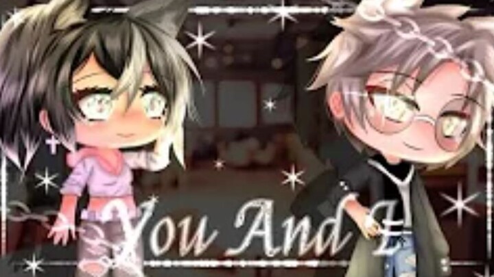 _ You And I _ __ Gacha Life Mini Movie __ original __ Slice of Life __ Romance