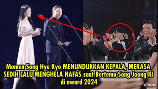 Momen Song Hye Kyo menundukkan kepala, sedih lalu menghela nafas saat Bertemu Song Joong Ki di award