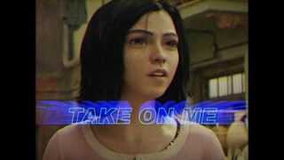 Take On Me ~ Alita Version