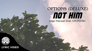 "Not Him" - Inigo Pascual (feat. UTCPLUS8) [Official Lyric Video]