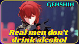 Real men don’t drink alcohol
