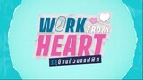 Work From Heart (2022) episode 4 EngSub