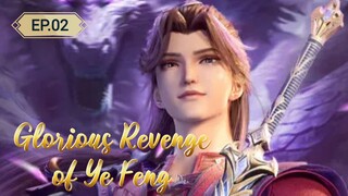 Glorious Revenge of Ye Feng Eps. 02 #bangoyan