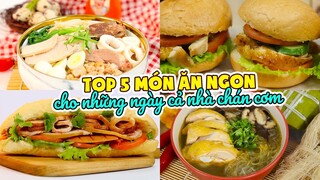 Top 5 Món Ngon Cho Cả Nhà Những Ngày Chán Cơm | Feedy Món Ăn Ngon