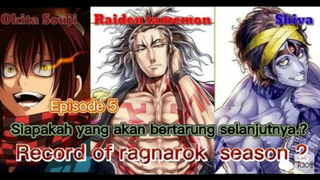 Ronde 5 Kemunculan Okita souji, Raiden tamemon VS Shiva ||Record of Ragnarok  Episode 5