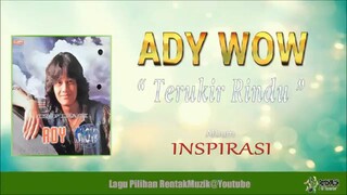 ADY WOW_-_Terukir Rindu (1995)✅✅✅