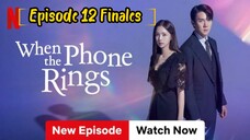 When the Phone Rings: Episode 12 Finales [2024] [English Sub] /🇰🇷/