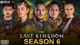 The Last Kingdom Season 6 Trailer (2022) | Netflix, Release Date, Episode 1, Cast, Teaser, Promo,