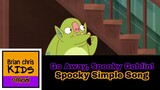 Go Away, Spooky Goblin! | Spooky Simple Song