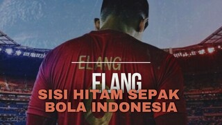 ELANG | SISI GELAP INDUSTRI BOLA INDONESIA