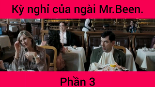 Kỳ nghỉ của ngài Mr.Been Phần 3