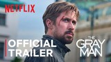 THE GRAY MAN | Official Trailer | Netflix