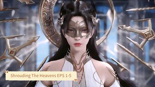 Shrouding The Heavens Eps 1-5 Sub Indo
