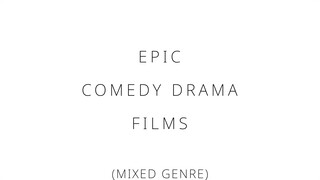 Epic comedy drama films