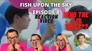 ปลาบนฟ้า Fish upon the sky | EP.8 REACTION VIDEO