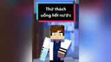 Miệng Vinh có thể chứa được hết nước trong chai không?? 😆 vinhmc minecraft vtmgr