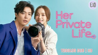 Her Private Life - E10 HD Tagalog Dubbed