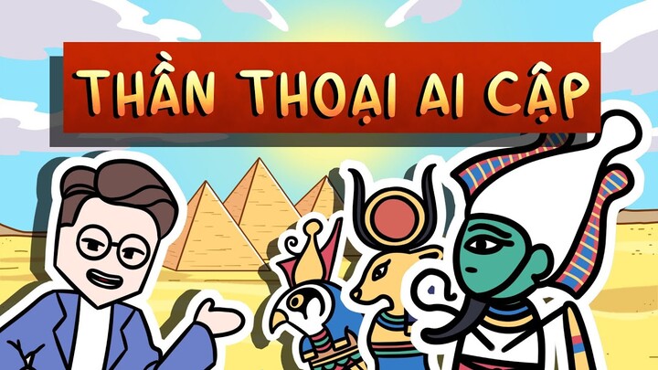 Toàn bộ Thần Thoại Ai Cập trong 20 phút